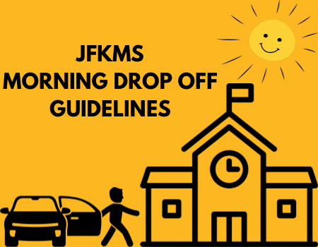  JFKMS Morning Drop Off Guidelines